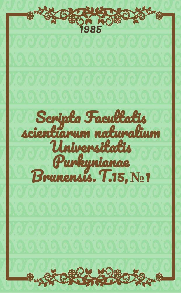 Scripta Facultatis scientiarum naturalium Universitatis Purkynianae Brunensis. T.15, №1 : (Geologia)