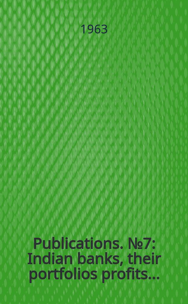 [Publications]. №7 : Indian banks, their portfolios profits ...