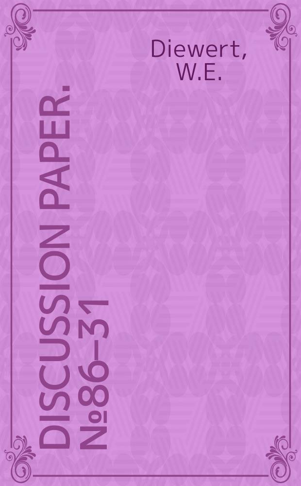 Discussion paper. №86–31 : Microeconomic approaches to the theory of ...