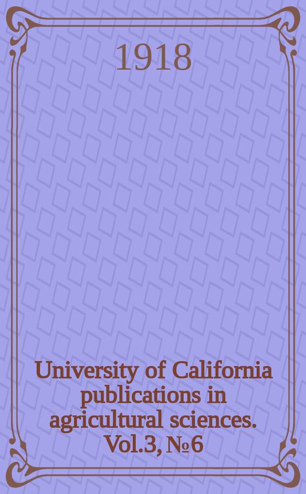 University of California publications in agricultural sciences. Vol.3, №6 : Changes in the chemical composition of grapes during- ripening