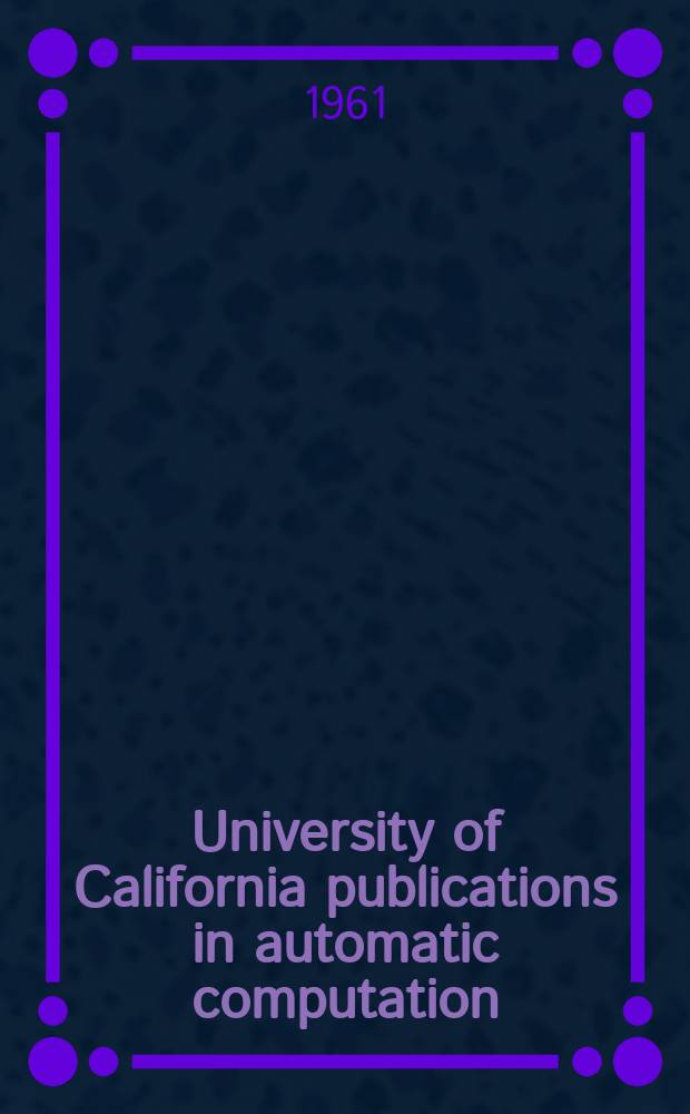University of California publications in automatic computation
