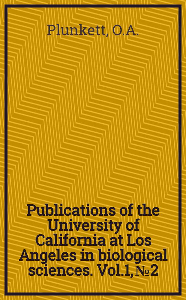 Publications of the University of California at Los Angeles in biological sciences. Vol.1, №2 : Contributions to the knowledge of Southern California fungi
