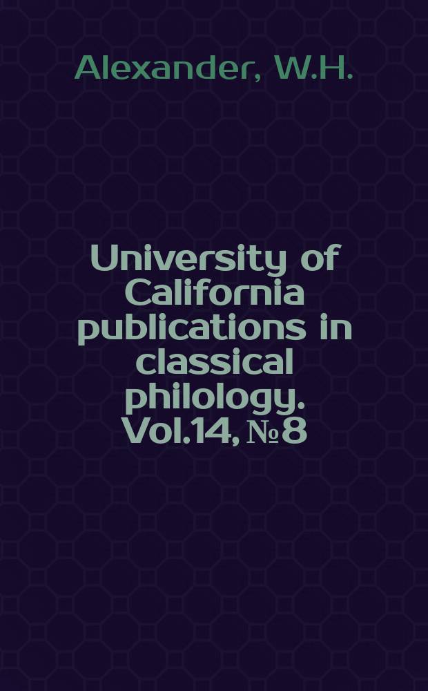 University of California publications in classical philology. Vol.14, №8 : The Tacitean "non liquet" on Seneca