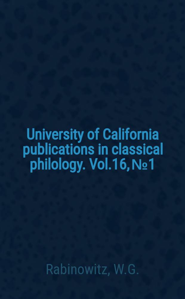 University of California publications in classical philology. Vol.16, №1 : Aristotle's Protrepticus and the sources of its reconstruction