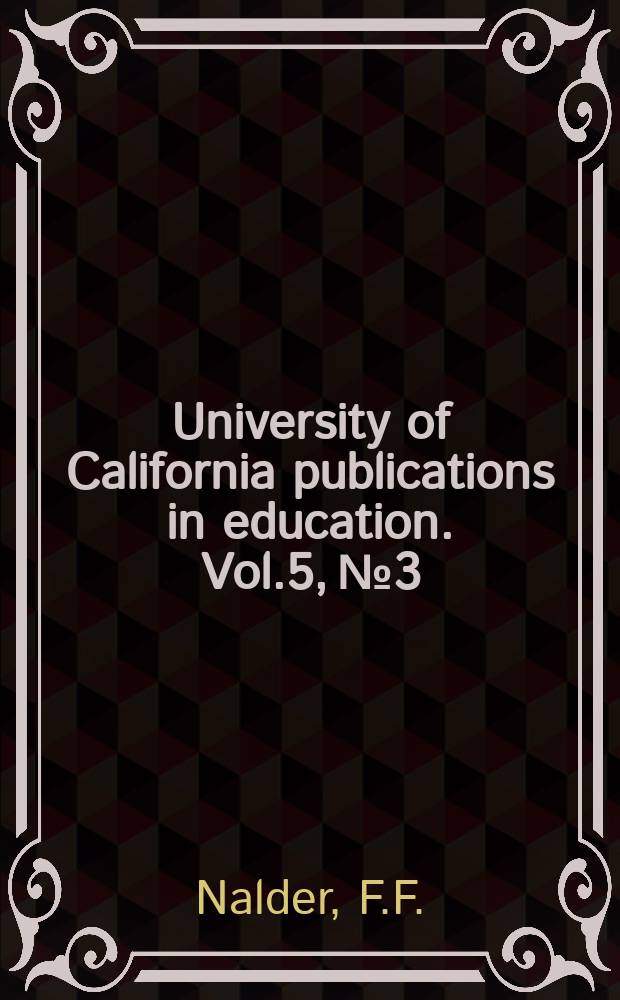 University of California publications in education. Vol.5, №3 : The American state reformatory
