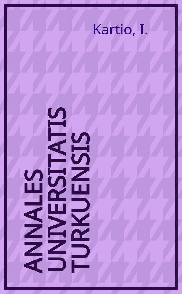 Annales Universitatis Turkuensis : Application of modern surface ...