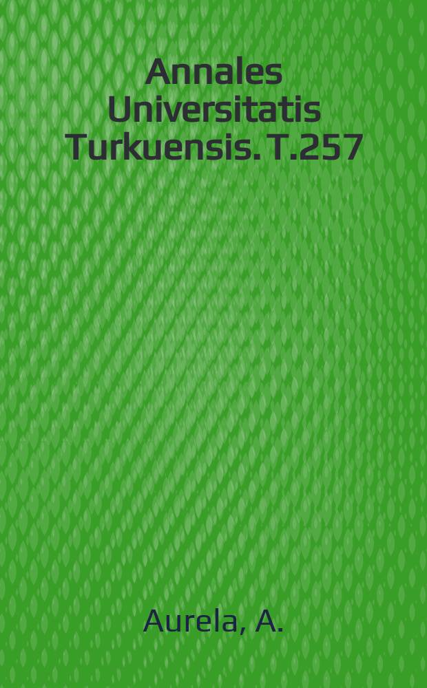 Annales Universitatis Turkuensis. T.257 : Sets of irreducibly implicit ...