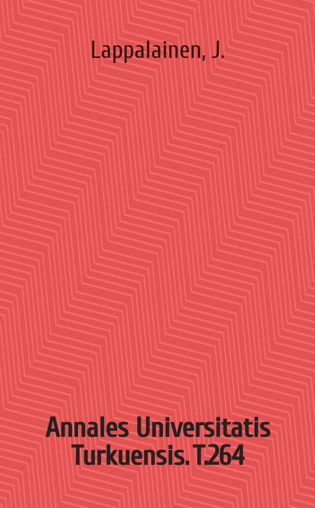 Annales Universitatis Turkuensis. T.264 : Improved use and new ...