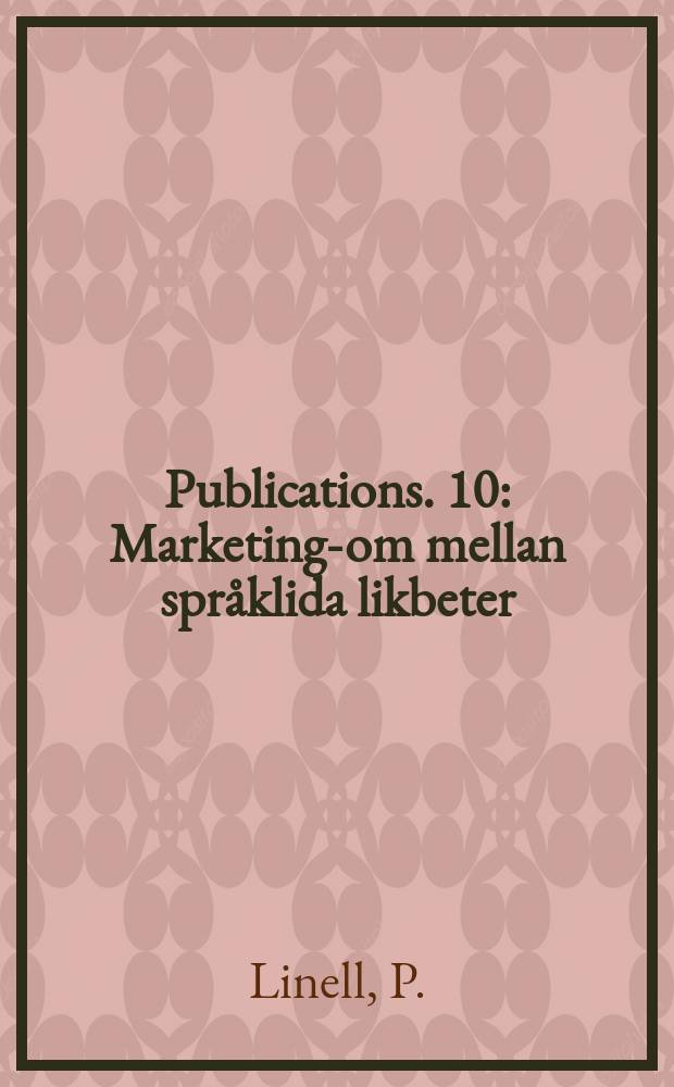 Publications. 10 : Marketing-om mellan språklida likbeter