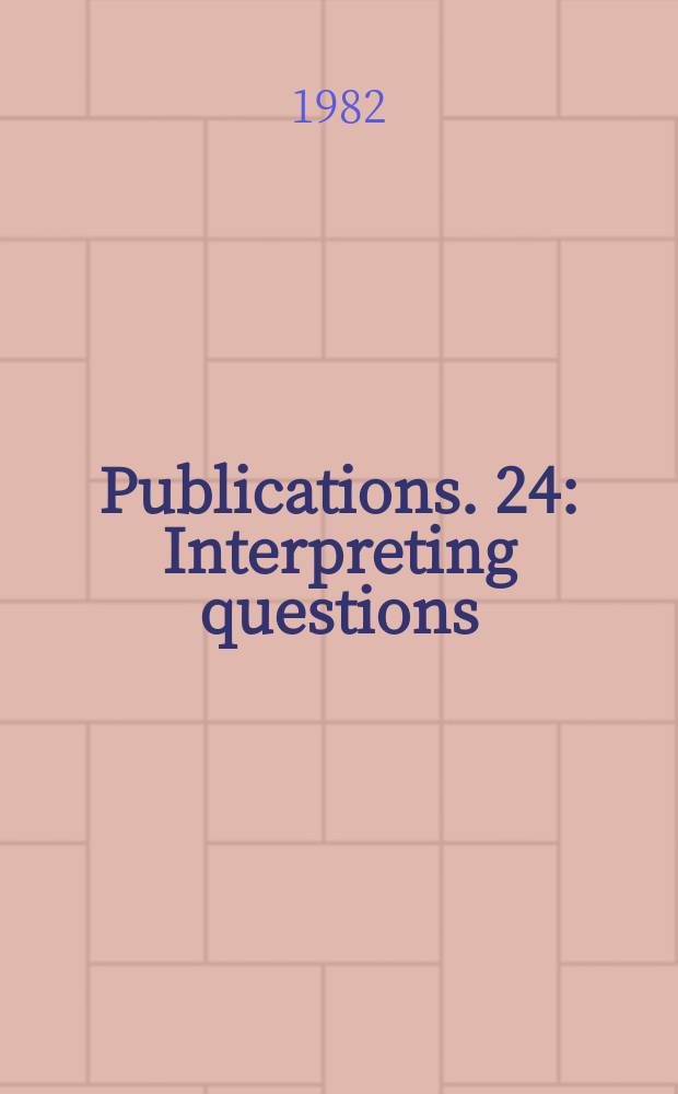 Publications. 24 : Interpreting questions