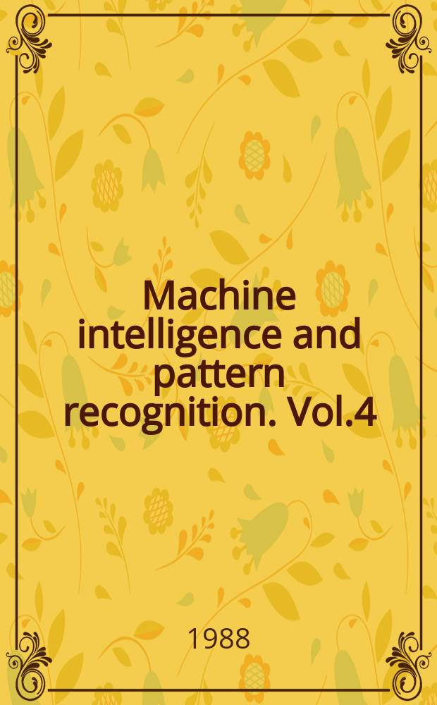 Machine intelligence and pattern recognition. Vol.4