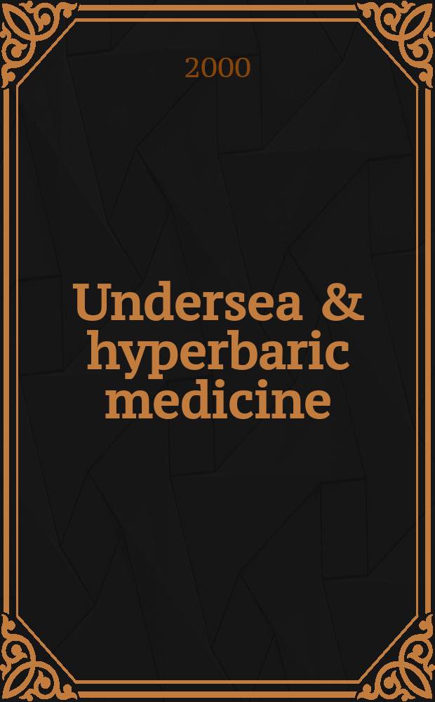 Undersea & hyperbaric medicine : Journal of the Undersea and hyperbaric med. soc. Vol.27, №4