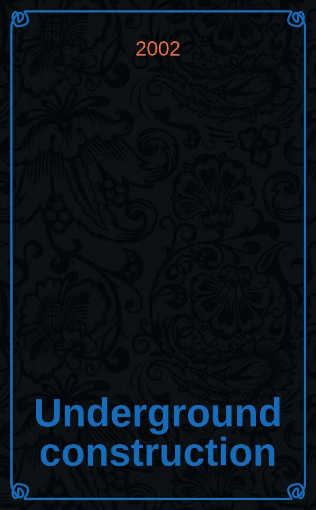 Underground construction : Water, sewer, gas & cable Serving the construction, rehabilitation and remediation professional Form. Pipeline & utilities construction. Vol.57, №2