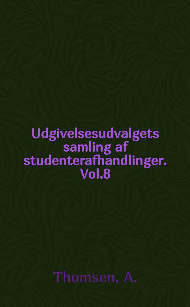 Udgivelsesudvalgets samling af studenterafhandlinger. Vol.8 : Historical criticism