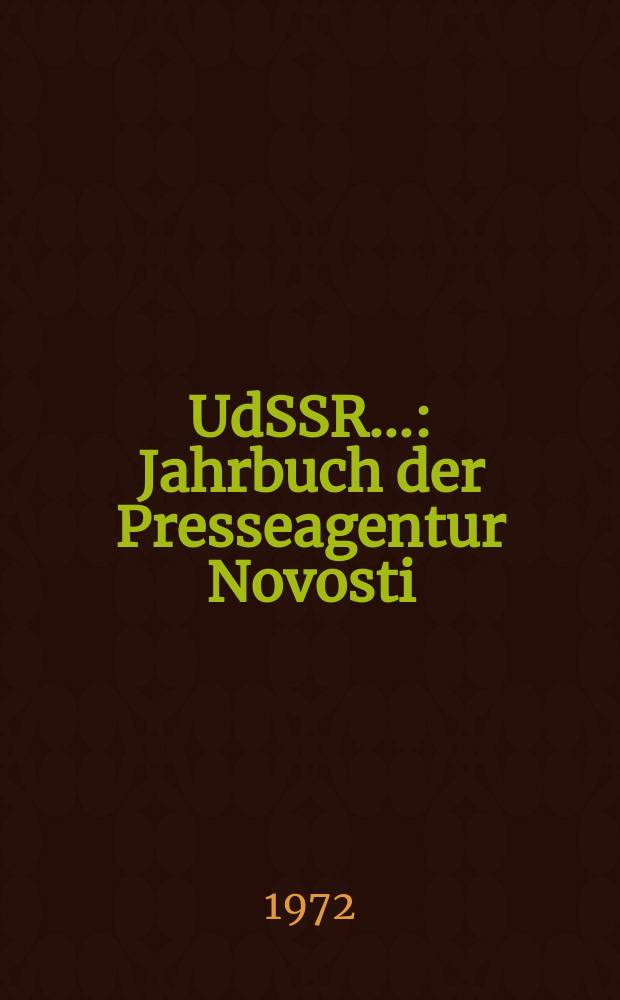 UdSSR.. : Jahrbuch der Presseagentur Novosti : (UdSSR 50)