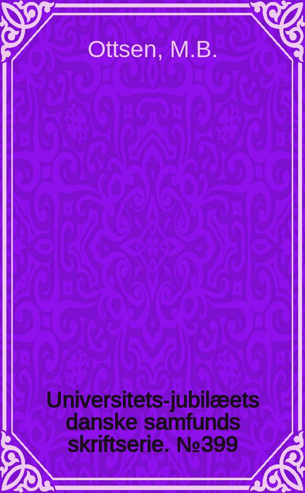 Universitets-jubil&aelig;ets danske samfunds skriftserie. № 399 : Hostrup-Dansk