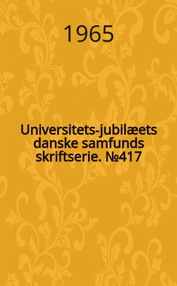 Universitets-jubilæets danske samfunds skriftserie. № 417 : Hostrup-Dansk