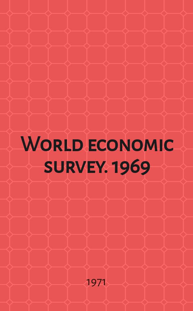 World economic survey. 1969/1970 : (The developing countries in the 1960s the problem of appraising progress)