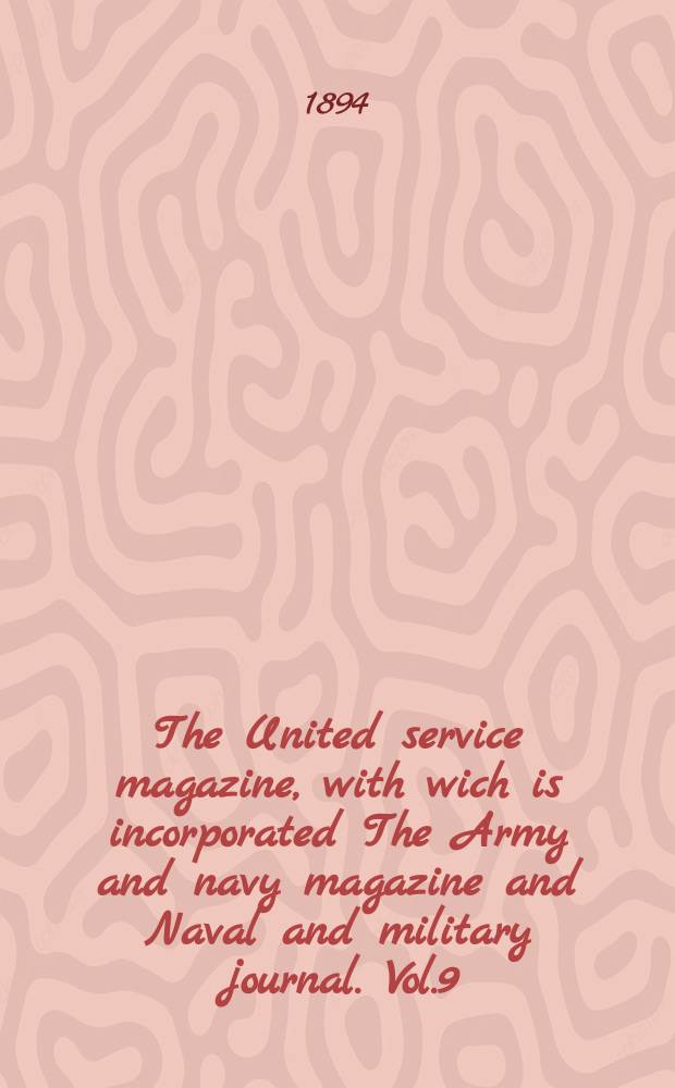 The United service magazine, with wich is incorporated The Army and navy magazine and Naval and military journal. Vol.9(130), №790