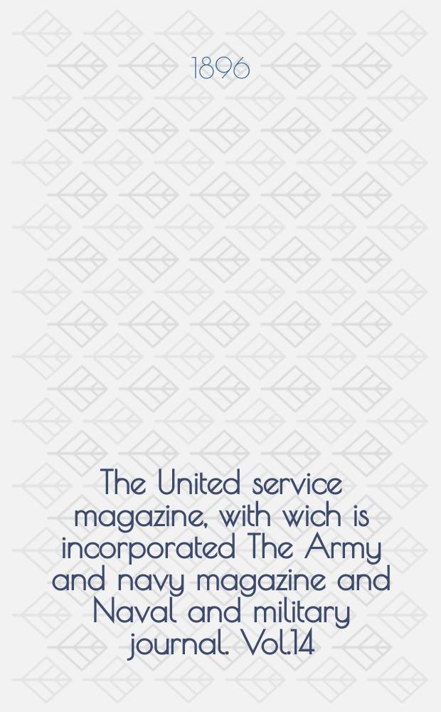 The United service magazine, with wich is incorporated The Army and navy magazine and Naval and military journal. Vol.14(135), №816