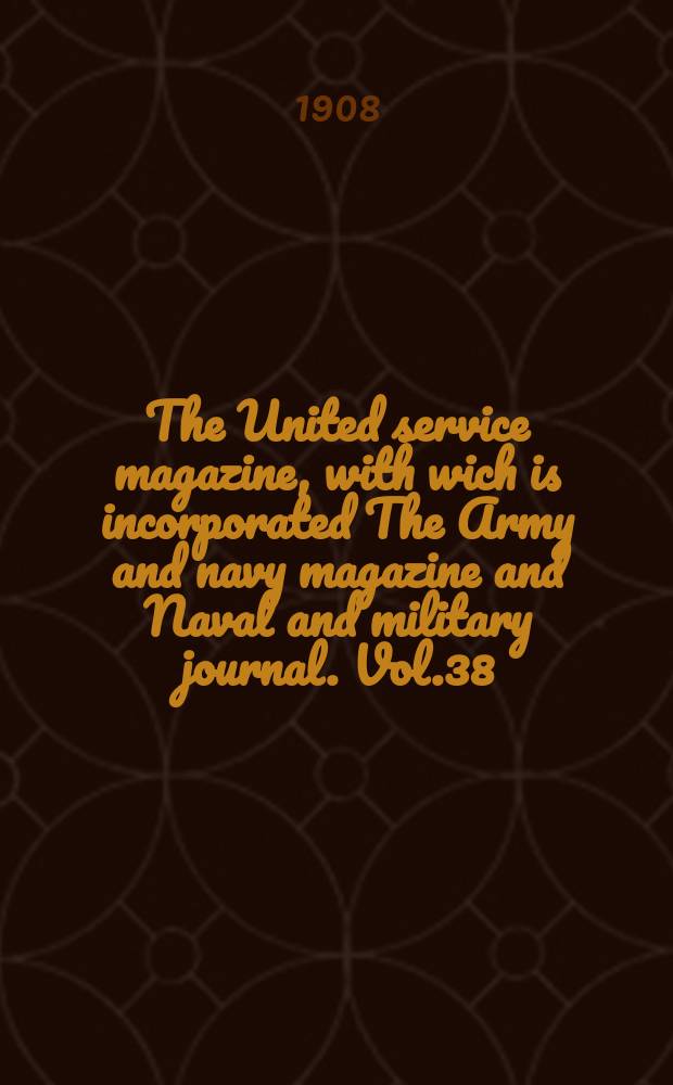 The United service magazine, with wich is incorporated The Army and navy magazine and Naval and military journal. Vol.38(159), №959