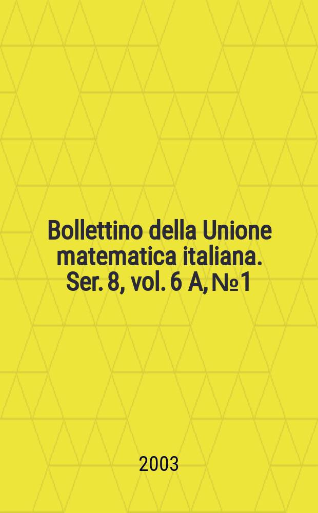 Bollettino della Unione matematica italiana. Ser. 8, vol. 6 A, № 1