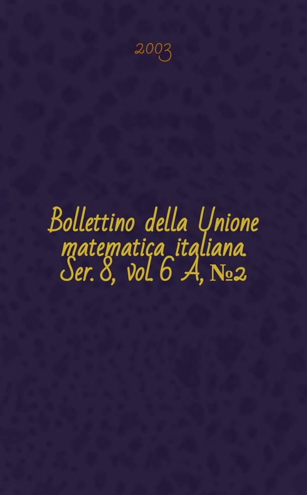 Bollettino della Unione matematica italiana. Ser. 8, vol. 6 A, № 2