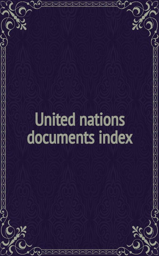 United nations documents index : United nations and specialized agencies documents and publications. Vol.3, №9