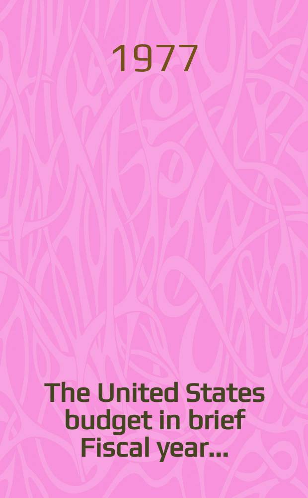 The United States budget in brief Fiscal year...