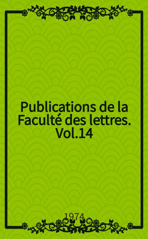 Publications de la Faculté des lettres. Vol.14 : Les rapports culturels et idéologiques entre l'Orient ...