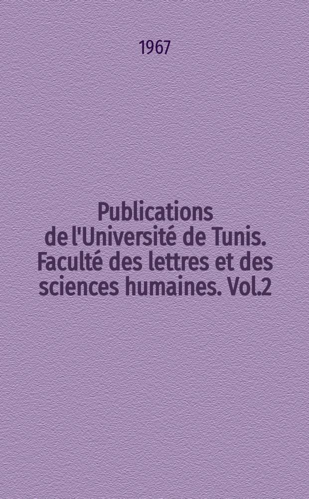 Publications de l'Universit&eacute; de Tunis. Facult&eacute; des lettres et des sciences humaines. Vol.2 : Logique