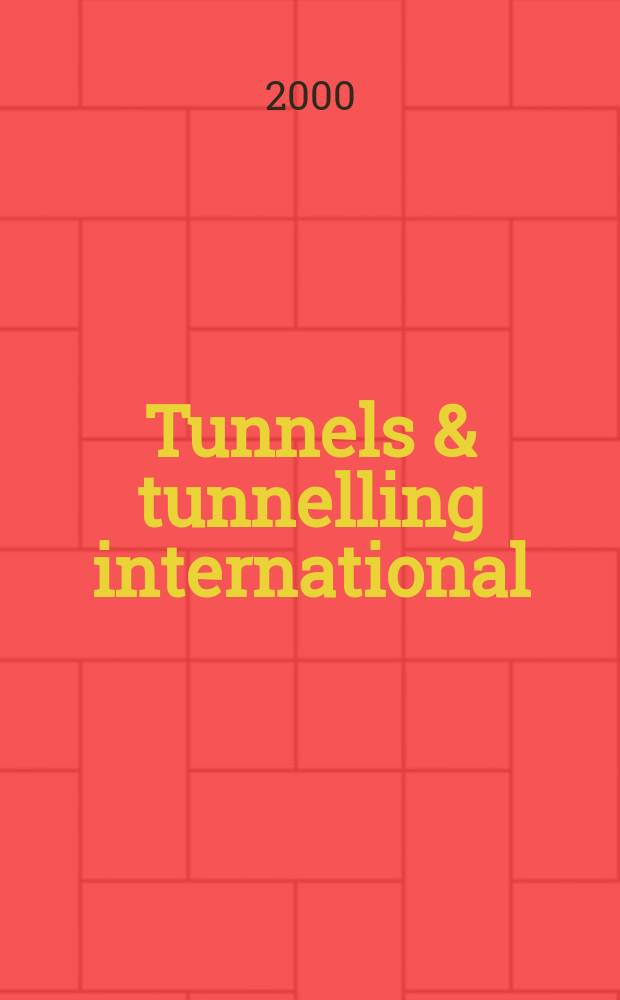 Tunnels & tunnelling international : T & T international. Vol.32, №11
