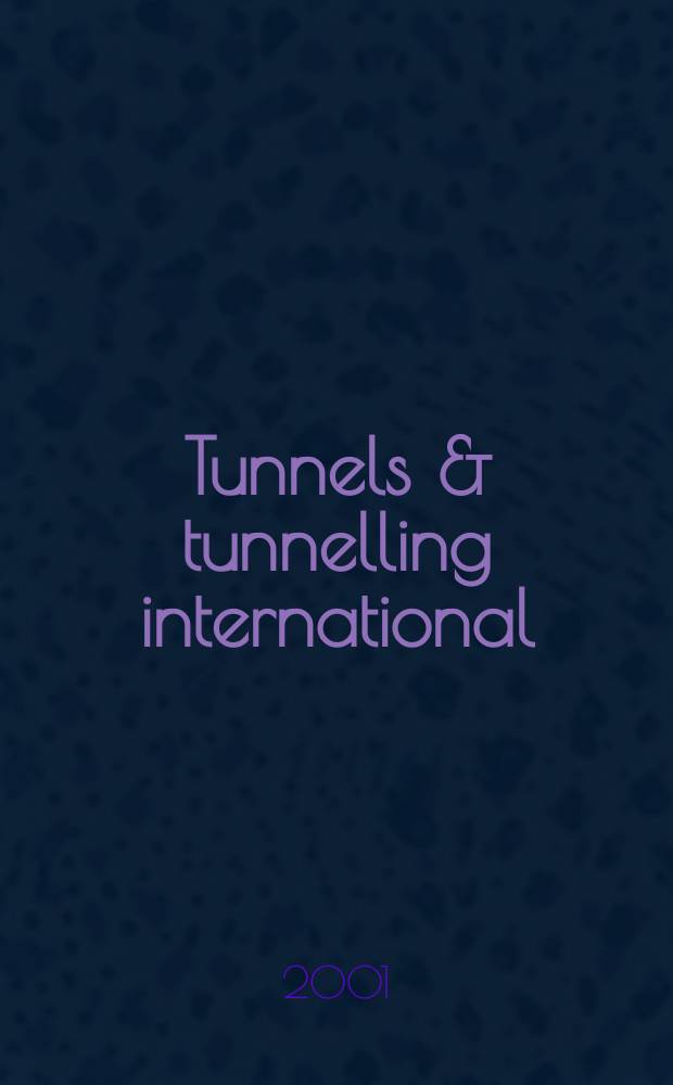 Tunnels & tunnelling international : T & T international. Vol.33, №3