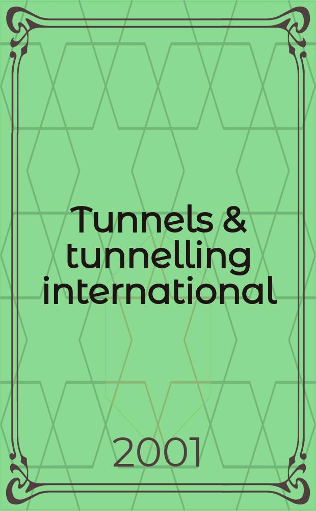 Tunnels & tunnelling international : T & T international. Vol.33, №6