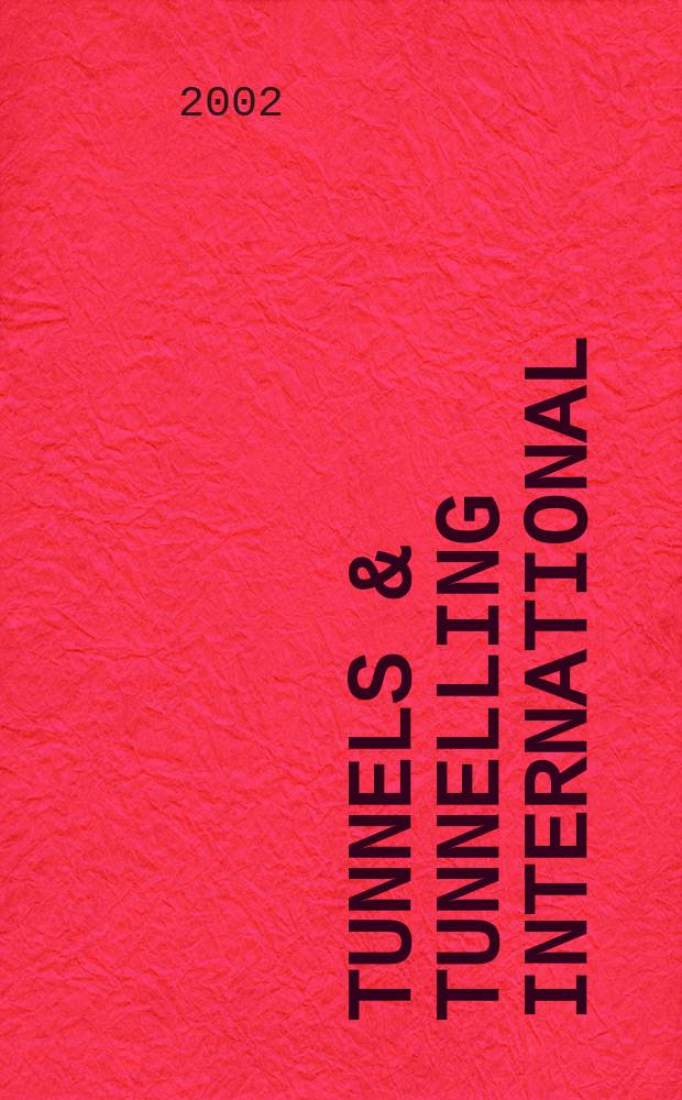 Tunnels & tunnelling international : T & T international. Vol.34, №1