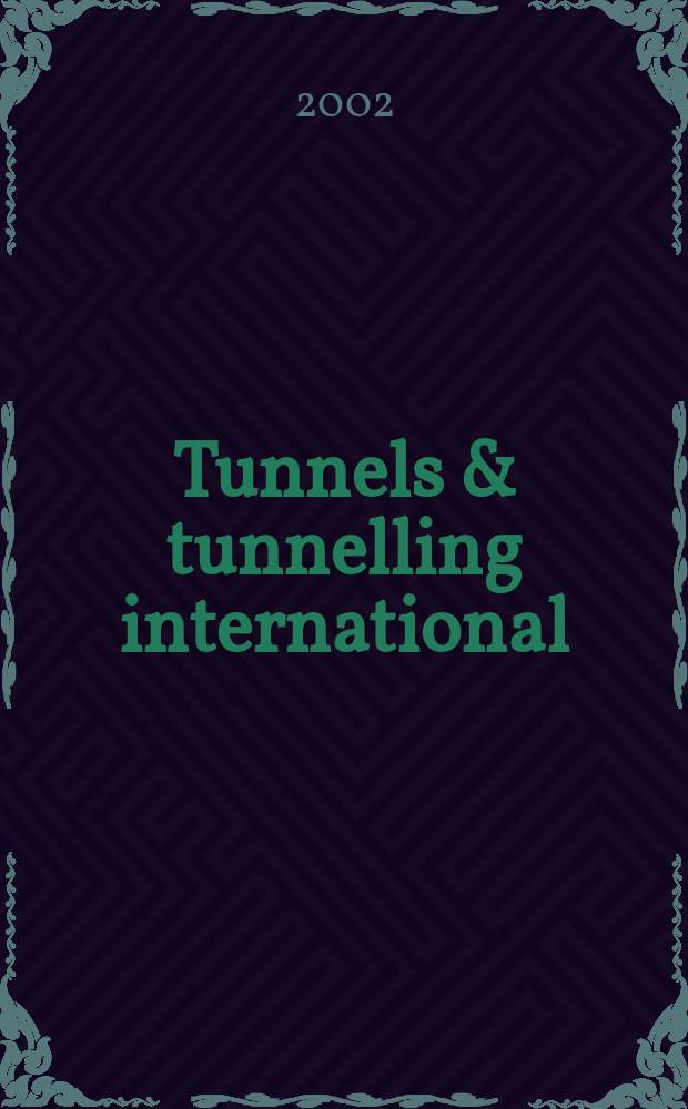 Tunnels & tunnelling international : T & T international. Vol.34, №2