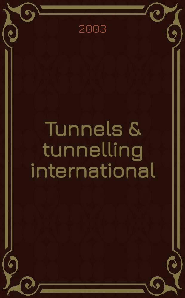 Tunnels & tunnelling international : T & T international. Vol.35, №5