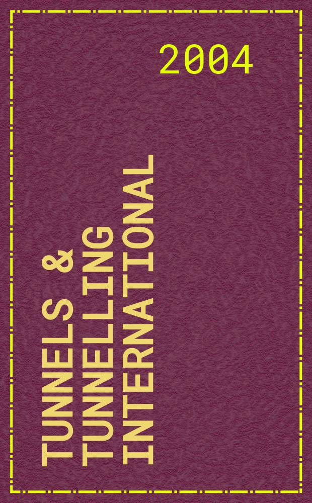 Tunnels & tunnelling international : T & T international. Vol.36, №3