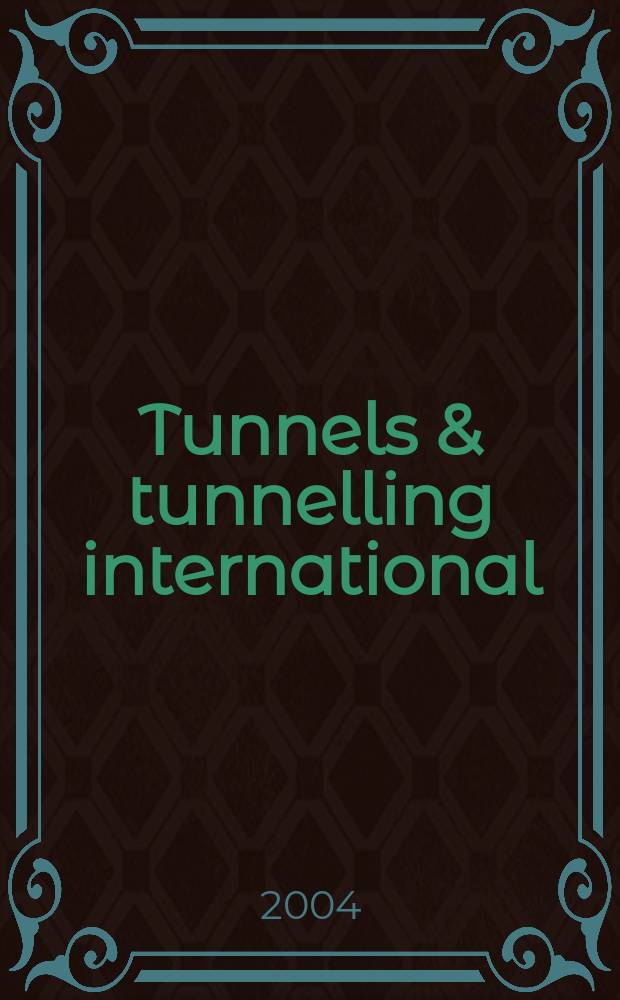 Tunnels & tunnelling international : T & T international. Vol.36, №6