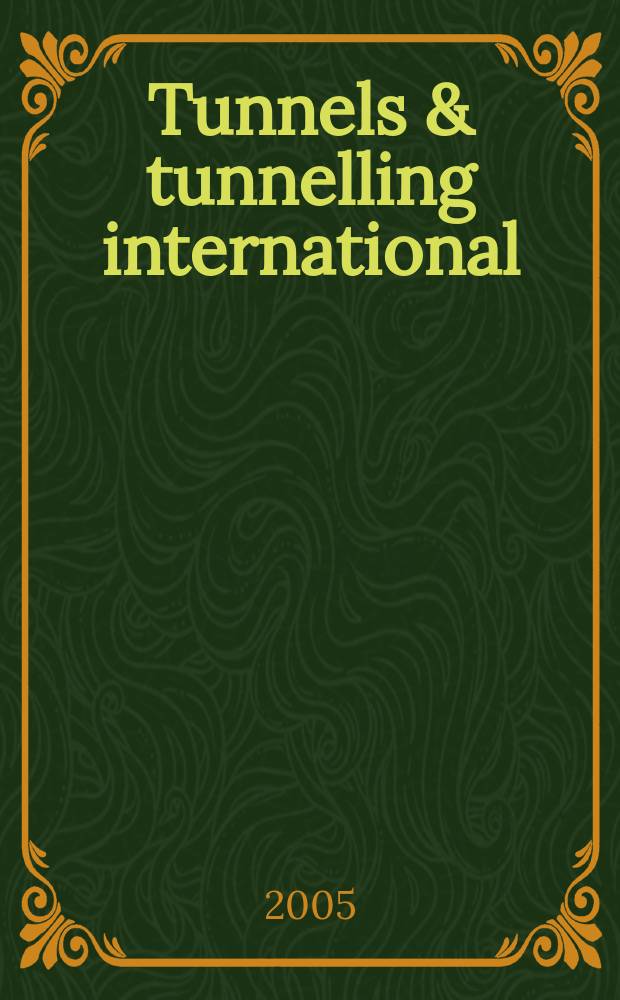 Tunnels & tunnelling international : T & T international. Vol.37, №5