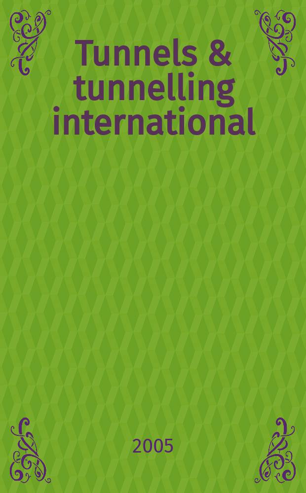 Tunnels & tunnelling international : T & T international. Vol.37, №6