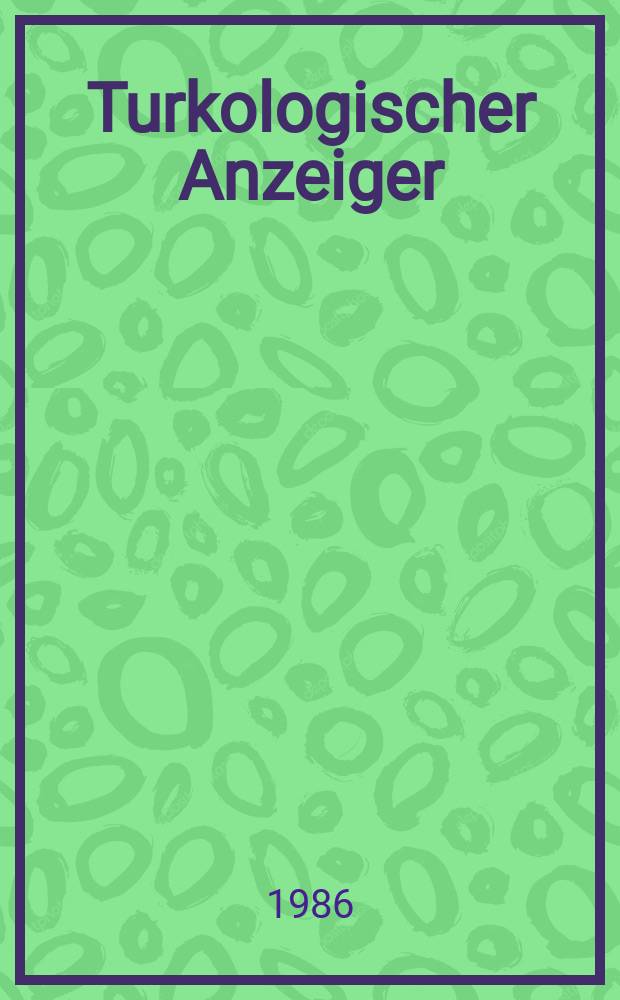 Turkologischer Anzeiger = Turkology annual : TA