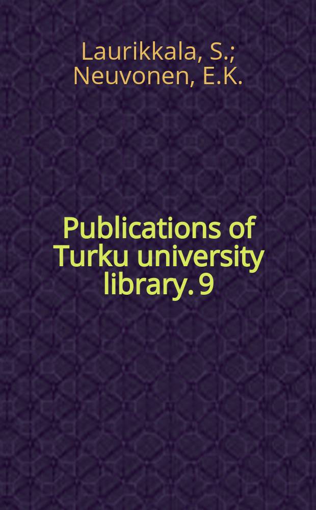 Publications of Turku university library. 9 : Turun Yliopiston kirjasto 1917-1969