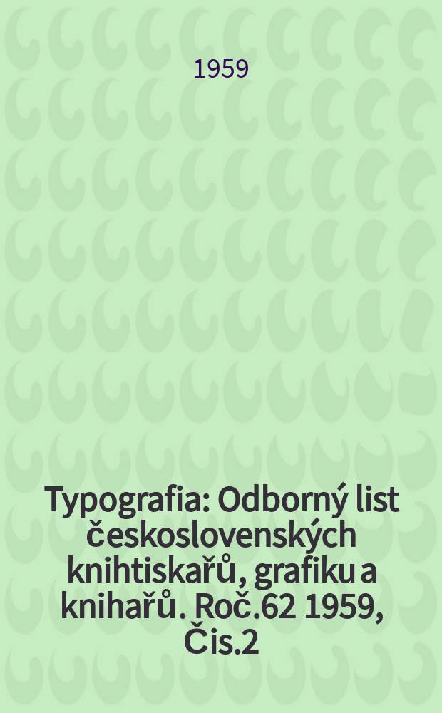 Typografia : Odborný list československých knihtiskařů, grafiku a knihařů. Roč.62 1959, Čis.2 : Typografia senefeldrovi