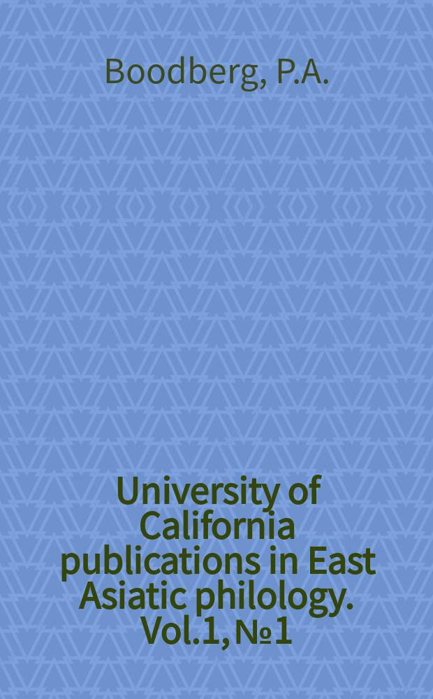 University of California publications in East Asiatic philology. Vol.1, №1 : UCI