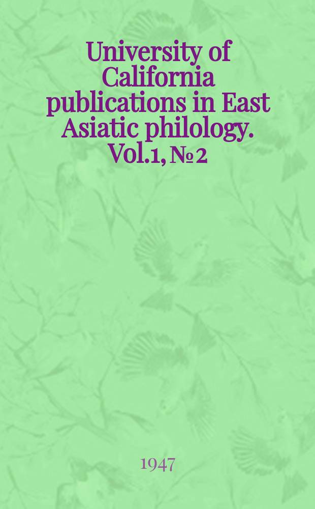 University of California publications in East Asiatic philology. Vol.1, №2 : UCI