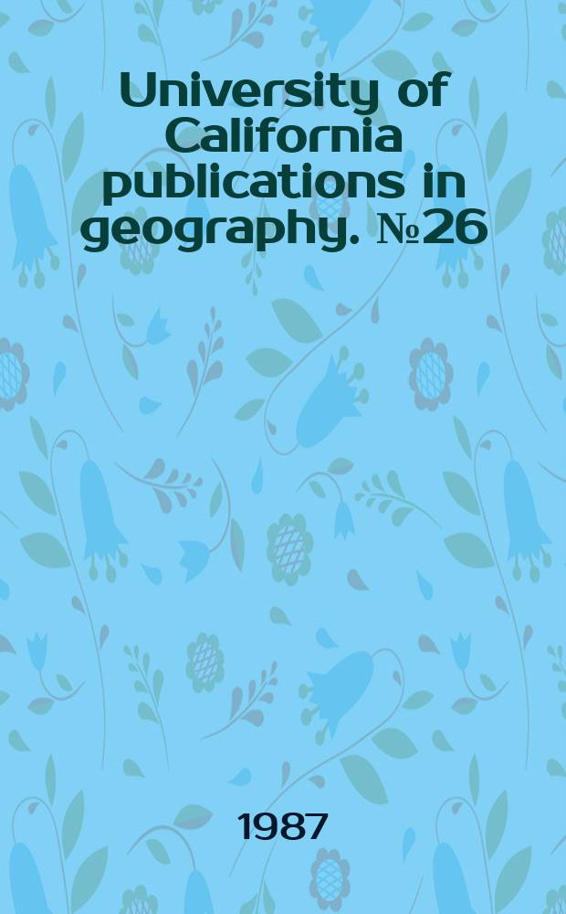 University of California publications in geography. №26 : The architecture of ideology