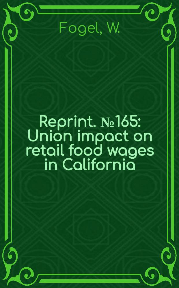 Reprint. №165 : Union impact on retail food wages in California
