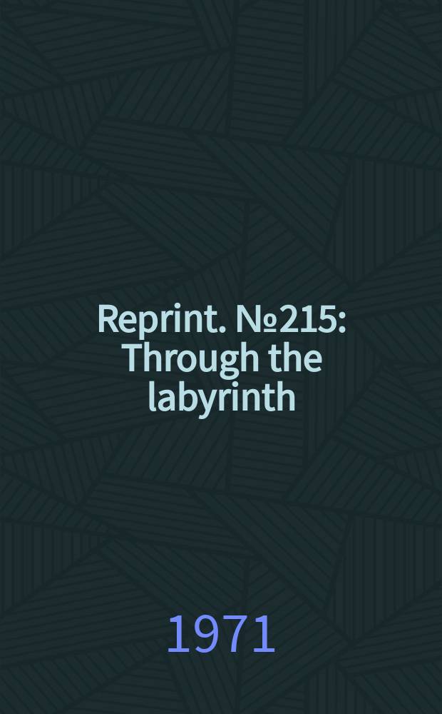 Reprint. №215 : Through the labyrinth