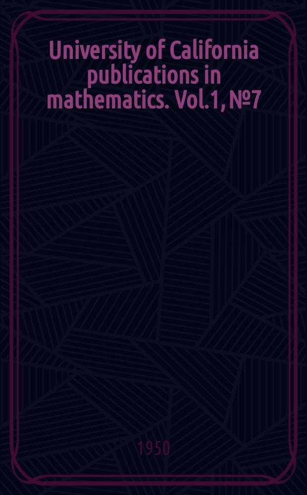 University of California publications in mathematics. Vol.1, №7 : Developments at the confluence of analytic boundary conditions